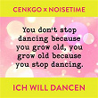 Ich will dancen | Cenkgo