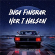 INGA FINGRAR NER I HALSEN | Rasmus Gozzi