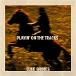 Playin' On The Tracks | Luke Grimes