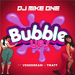 Bubble Up ! | Dj Mike One