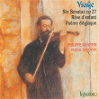 Ysaÿe: Sonatas Nos. 1-6 for Solo Violin etc. | Philippe Graffin
