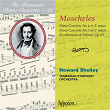Moscheles: Piano Concertos Nos. 4 & 5 (Hyperion Romantic Piano Concerto 36) | Howard Shelley