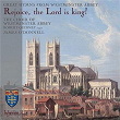 Rejoice, the Lord is King: Great Hymns from Westminster Abbey | James O'donnell