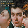 Ries: Piano Trio & Sextets | The Nash Ensemble