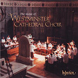 The Music of Westminster Cathedral Choir | The Choir Of Westminster Cathedral