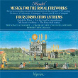 Handel: Fireworks Music (1749 Large Version); 4 Coronation Anthems | Choir Of The King's Consort