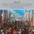 Handel: Music for Royal Occasions | Choir Of The King's Consort