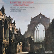 Kenneth Leighton: Cathedral Music | The Choir Of Saint Paul's Cathedral
