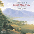Mendelssohn: Complete Music for Cello & Piano | Richard Lester