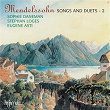 Mendelssohn: Songs & Duets, Vol. 2 | Sophie Daneman