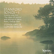 Stanford: Songs, Vol. 1 | Stephen Varcoe