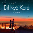 Dil Kya Kare (Lofi Flip) | Kishore Kumar