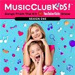 Songs From The Hit YouTube Kids Show: Season One | Musicclubkids!
