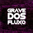 Grave Dos Fluxos | Dzzy