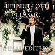 Helmut Lotti Goes Classic - Final Edition | Helmut Lotti