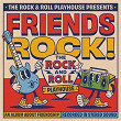 FRIENDS ROCK! | The Rock & Roll Playhouse