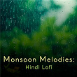 Monsoon Melodies: Hindi Lofi | Payal Dev