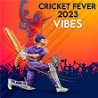 Cricket Fever 2023 - Vibes | Badshah