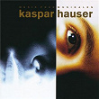 Musik från musikalen Kaspar Hauser | Rikard Wolff