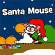 Santa Mouse | Hooray Kids Songs