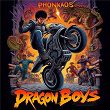 PHONKAOS | Dragon Boys