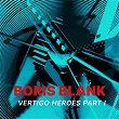 Vertigo Heroes (Part I) | Boris Blank