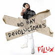 No Hay Devoluciones | Pilux