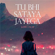 Tu Bhi Sataya Jayega (Lofi Flip) | Vishal Mishra