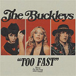 Too Fast | The Buckleys