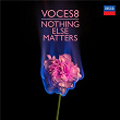 Nothing Else Matters | Voces8