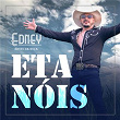 Eta Nóis | Edney