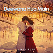 Deewana Hua Main (Lofi Flip) | Kumar Sanu