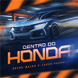 Dentro Do Honda | Breno Major