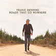 Roads That Go Nowhere | Travis Denning