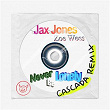 Never Be Lonely (Cascada Remix) | Jax Jones