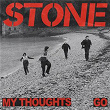 My Thoughts Go | The Stone