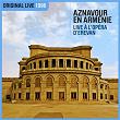 Aznavour en Arménie - À l'Opéra d'Erevan (Live / 1996) | Charles Aznavour