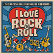 I Love Rock 'N Roll | The Rock & Roll Playhouse