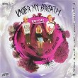 Under My Breath (Remixes) | Notd