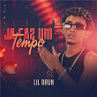 Já Faz Um Tempo | Lil Brun