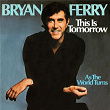 This Is Tomorrow | Bryan Ferry