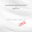 Let's just call it love | Marcus Brodowski