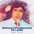 Bahoot Khoobsoorat Ek Ladki (Lofi Flip) | Kishore Kumar