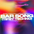 Bar Song (Tipsy Techno) | Gratify