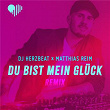 Du bist mein Glück (Remix) | Dj Herzbeat