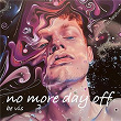 No more day off | Be Vis