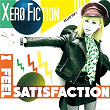 I Feel Satisfaction | Xero Fiction