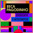 Dezessete E Setecentos | Zeca Pagodinho