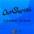 Cosmic Ocean | Old Surfers