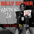 Harder On A Woman (Don't Say No Mix) | Billy Squier